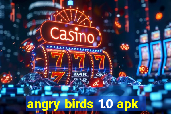 angry birds 1.0 apk